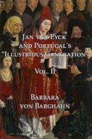 Barbara Von Barghahn - Jan van Eyck and Portugal's 