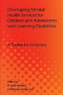 Sarah Bernard - Developing Mental Health Services for Children and Adolescents with Learning Disabilities - 9781904671619 - V9781904671619