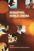 Stephanie Dennison - Remapping World Cinema - 9781904764625 - V9781904764625