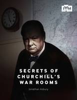 Jonathan Asbury - Secrets of Churchill's War Rooms - 9781904897491 - V9781904897491