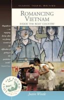 Justin Wintle - Romancing Vietnam: Inside the Boat Country - 9781904955153 - V9781904955153