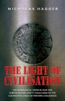 Nicholas Hagger - The Light of Civilization - 9781905047635 - V9781905047635