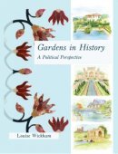 Louise Wickham - Gardens in History - 9781905119431 - V9781905119431
