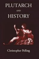 Christopher Pelling - Plutarch and History - 9781905125531 - V9781905125531
