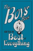 Guy Macdonald - THE BOYS' BOOK: HOW TO BE THE BEST AT EVERYTHING - 9781905158645 - KMK0018388