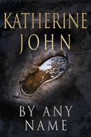 Katherine John - By Any Name - 9781905170258 - KNW0005348