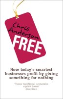 Chris Anderson - Free: How today's smartest businesses profit by giving something for nothing - 9781905211494 - V9781905211494