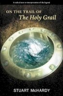 Stuart McHardy - On the Trail of the Holy Grail - 9781905222537 - V9781905222537