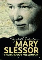 Elizabeth Robertson - Mary Slessor: The Barefoot Missionary (Scots Lives) - 9781905267866 - V9781905267866