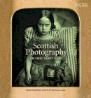 Sara Stevenson - Scottish Photography: The First Thirty Years - 9781905267996 - V9781905267996