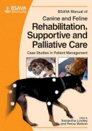 Penny Watson - BSAVA Manual of Canine and Feline Rehabilitation, Supportive and Palliative Care - 9781905319206 - V9781905319206