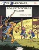 Raoul Cauvin - The Bluecoats Vol. 1: Robertsonville Prison - 9781905460717 - V9781905460717