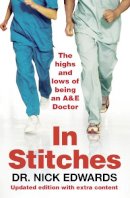 Nick Edwards - In Stitches: The Highs and Lows of Life as an AandE Doctor - 9781905548705 - V9781905548705