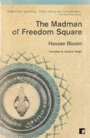Hassan Blasim - The Madman of Freedom Square - 9781905583256 - V9781905583256