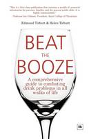 Edmund Tirbutt - Beat the Booze: A Comprehensive Guide to Combating Drink Problems in All Walks of Life - 9781905641420 - V9781905641420