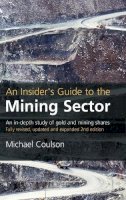 Michael Coulson - An Insider's Guide to the Mining Sector: An in-depth study of gold and mining shares - 9781905641550 - V9781905641550