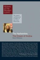Robert Mcnamara - The Hashemites: The Dream of Arabia (Makers of the Modern World) - 9781905791668 - V9781905791668
