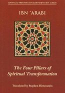 Muhyiddin Ibn Arabi - The Four Pillars of Spiritual Transformation - 9781905937042 - V9781905937042