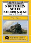 John Organ - Northern Spain Narrow Gauge - 9781906008833 - V9781906008833