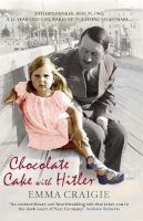 Emma Craigie - Chocolate Cake With Hitler - 9781906021894 - V9781906021894