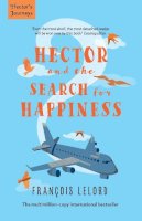 Francois Lelord - Hector and the Search for Happiness (Hectors Journeys 1) - 9781906040239 - KOC0016565