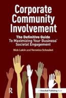 Nick Lakin - Corporate Community Involvement: The Definitive Guide to Maximizing Your Business' Societal Engagement - 9781906093334 - V9781906093334