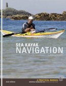 Franco Ferrero - Sea Kayak Navigation: A Practical Manual, Essential Knowledge for Finding Your Way at Sea - 9781906095031 - V9781906095031