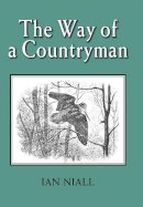 Ian Niall - The Way of a Countryman - 9781906122461 - V9781906122461