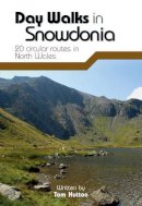 Tom Hutton - Day Walks in Snowdonia: 20 Circular Routes in North Wales - 9781906148416 - V9781906148416