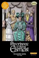 Oscar Wilde - The Importance of Being Earnest the Graphic Novel - 9781906332921 - V9781906332921
