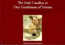Ronan Sheehan (Ed.) - The Irish Catullus: One Gentleman from Verona - 9781906353193 - KJE0003005