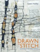 Gwen Hedley - Drawn to Stitch: Line, Drawing and Mark-Making in Textile Art - 9781906388805 - V9781906388805
