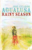 José Eduardo Agualusa - Rainy Season - 9781906413200 - V9781906413200