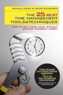 Pamela Dodd - The 25 Best Time Management Tools and Techniques - 9781906465032 - V9781906465032