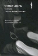 Tzvetan Todorov - Torture and the War on Terror - 9781906497361 - V9781906497361