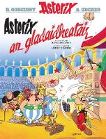 Rene Goscinny - Asterix an Gladaidheatair - 9781906587604 - V9781906587604