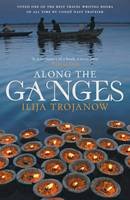 Ilija Trojanow - Along the Ganges (Armchair Traveller) - 9781906598914 - V9781906598914