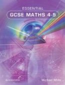 Michael White - Essential Gcse Maths 4-5 - 9781906622459 - V9781906622459