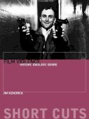 Jim Kendrick - Film Violence: History, Ideology, Genre (Short Cuts (Wallflower)) - 9781906660260 - V9781906660260