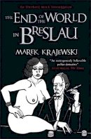 Marek Krajewski - The End of the World in Breslau - 9781906694722 - V9781906694722