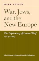 Mark Levene - War, Jews, and the New Europe - 9781906764012 - V9781906764012