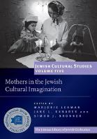 Marjorie Lehman (Ed.) - Mothers in the Jewish Cultural Imagination (Jewish Cultural Studies) - 9781906764661 - V9781906764661