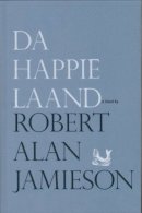 Robert Alan Jamieson - Da Happie Laand - 9781906817336 - V9781906817336