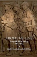 David (Ed) Goldie - From the Line: Scottish War Poetry 1914-1945 (ASLS Annual Volumes) - 9781906841164 - V9781906841164