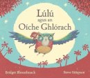 Bridget Bhreathnach - Lulu Agus an Oiche Ghlorach (Irish Edition) - 9781906907754 - 9781906907754