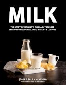 John McKenna - Milk: Ireland's Culinary Treasure Exlored Through Recipes, Culture and History - 9781906927240 - 9781906927240