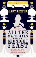 Gary Dexter - All the Materials for a Midnight Feast - 9781906964474 - V9781906964474