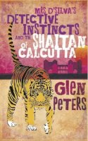Glen Peters - Mrs D'silva's Detective Instincts and the Shaitan of Calcutta - 9781906998394 - V9781906998394