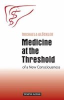 Michaela Glöckler - Medicine at the Threshold - 9781906999490 - V9781906999490