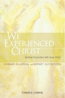 Gunnar Hillerdal - We Experienced Christ: Spiritual Encounters with Jesus Christ: Reports from the Religious-Social Institute, Stockholm - 9781906999865 - V9781906999865